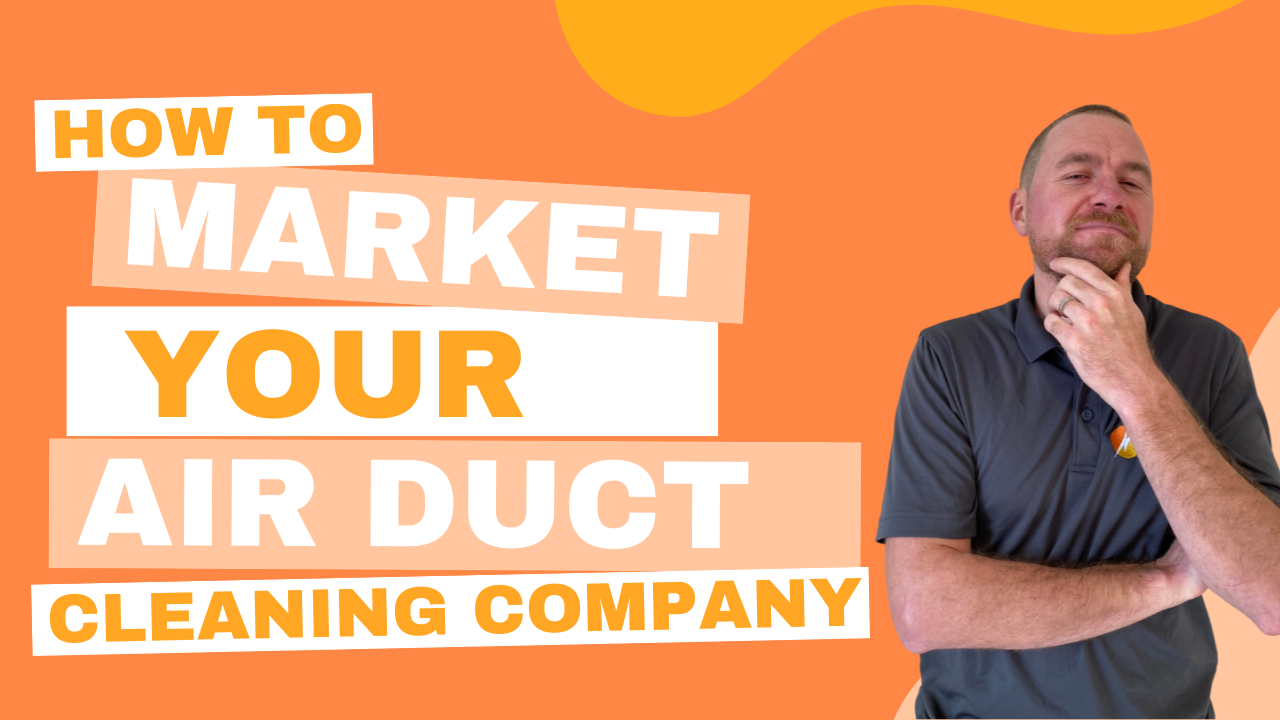 How To Market Your Air Duct Cleaning Company