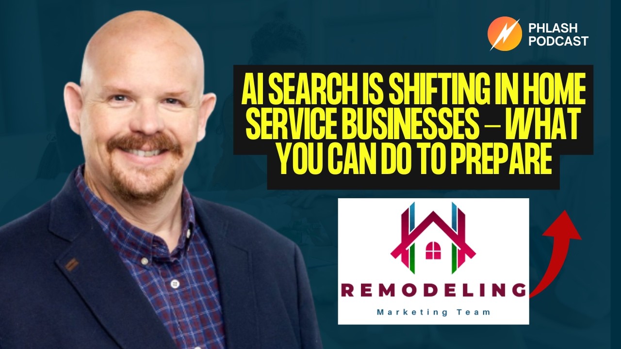 Ai Search is Shifting in Home Service Businesses – What You Can Do To Prepare